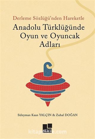 Anadolu Türklüğünde Oyun ve Oyuncak Adları