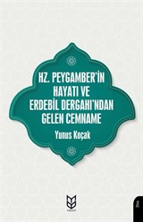 Hz. Peygamber'in Hayatı ve Erdebil Dergahı'ndan Gelen Cemname