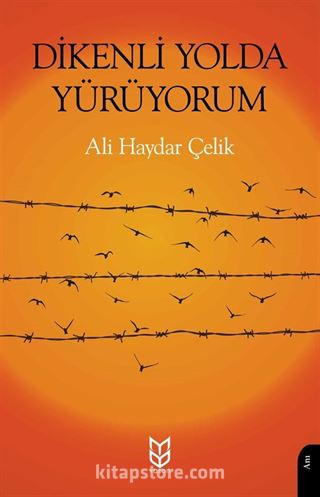 Dikenli Yolda Yürüyorum