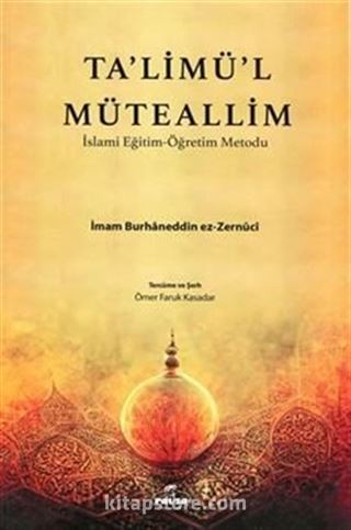 Talimül Müteallim / İslami Eğitim - Öğretim Metodu (Sadece Türkçe Açıklamalı)