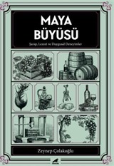 Maya Büyüsü Şarap Lezzet ve Duygusal Deneyimler