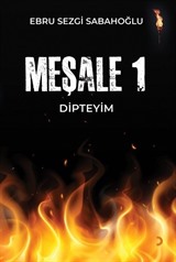 Meşale 1 / Dipteyim