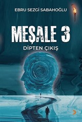 Meşale 3 / Dipten Çıkış