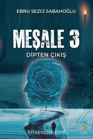 Meşale 3 / Dipten Çıkış