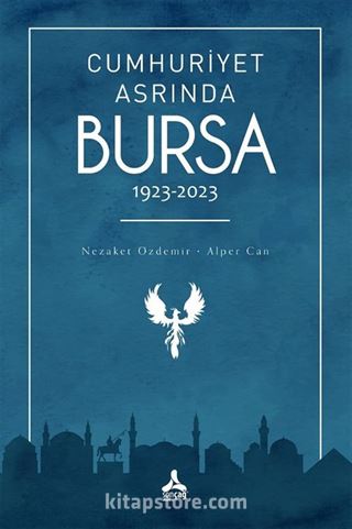 Cumhuriyet Asrında Bursa (1923-2023)