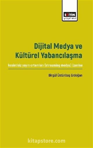 Dijital Medya ve Kültürel Yabancılaşma