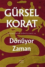 Dönüyor Zaman / Kapadokya Dörtlüsü IV