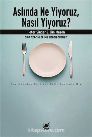 Aslında Ne Yiyoruz, Nasıl Yiyoruz?