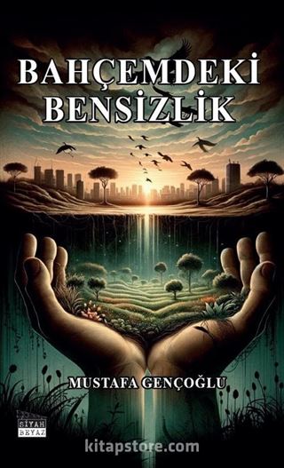 Bahçemdeki Bensizlik