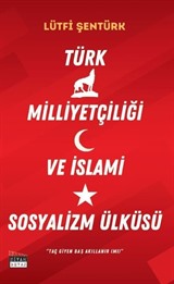 Türk Milliyetçiliği ve İslami Sosyalizm Ülküsü