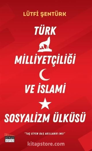 Türk Milliyetçiliği ve İslami Sosyalizm Ülküsü