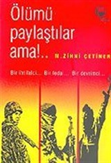 Ölümü Paylaştılar Ama!