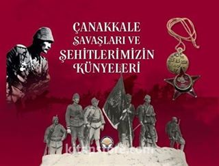 Çanakkale Savaşları ve Şehitlerimizin Künyeleri