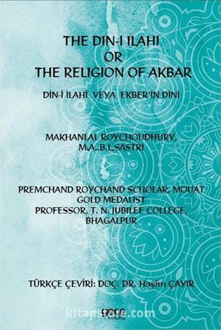 The Din-i İlahi Or The Religion Of Akbar Din-i İlahi Veya Ekber'in Dini