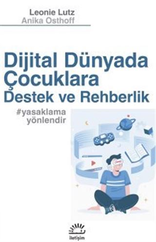 Dijital Dünyada Çocuklara Destek Ve Rehberlik #yasaklamayönlendir