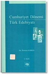 Cumhuriyet Dönemi Türk Edebiyatı (Yeni Türk Edebiyatı) / İbrahim Kıbrıs