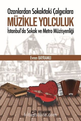 Ozanlardan Sokaktaki Çalgıcılara Müzikle Yolculuk