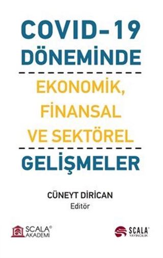 Covid-19 Döneminde Ekonomik, Finansal ve Sektörel Gelişmeler