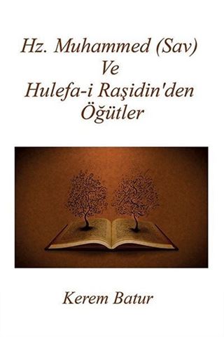 Hz. Muhammed (Sav) ve Hulefa-i Raşidin'den Öğütler