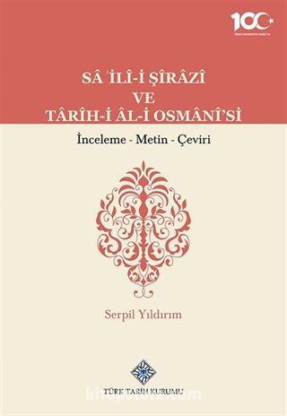 Sa'İlî-İ Şîrazî ve Tarîh-i Âl-İ Osmanî'si İnceleme - Metin - Çeviri