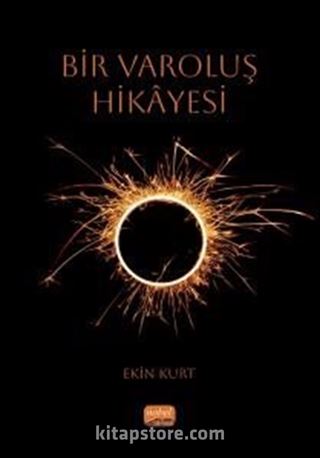 Bir Varoluş Hikayesi