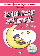 7+ Yaş İlkokul Eğlenceli İngilizce - İngilizce Atölyesi 2. Kitap