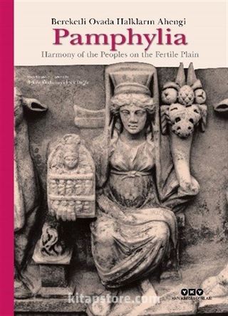 Pamphylia: Bereketli Ovada Halkların Ahengi Harmony of the Peoples on the Fertile Plain (Türkçe İngilizce) (Karton Kapak)