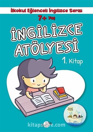 7+ Yaş İlkokul Eğlenceli İngilizce - İngilizce Atölyesi 1. Kitap