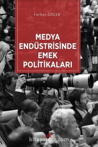 Medya Endüstrisinde Emek Politikaları