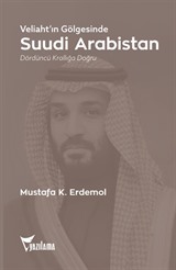 Veliaht'ın Gölgesinde Suudi Arabistan