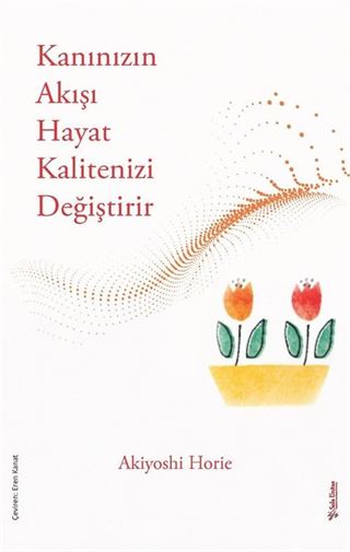 Kanınızın Akışı Hayat Kalitenizi Değiştirir