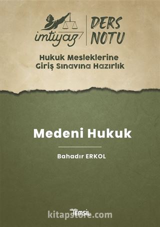 İmtiyaz Hukuk Mesleklerine Giriş Sınavına Hazırlık Ders Notları Medeni Hukuk