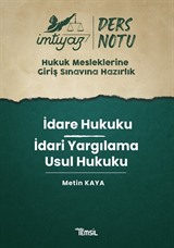 İmtiyaz Hukuk Mesleklerine Giriş Sınavına Hazırlık Ders Notları İdare Hukuku - İdari Yargılama Usul Hukuku