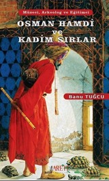 Osman Hamdi ve Kadim Sırlar