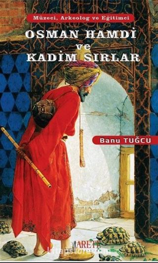 Osman Hamdi ve Kadim Sırlar