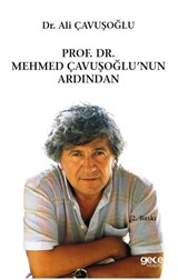 Prof. Dr. Mehmet Çavuşoğlu'nun Ardından