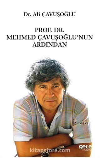 Prof. Dr. Mehmet Çavuşoğlu'nun Ardından