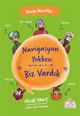 Navigasyon Yokken Biz Vardık