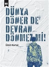 Dünya Döner De Devran Dönmez Mi?