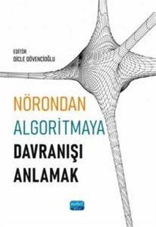 Nörondan Algoritmaya Davranışı Anlamak