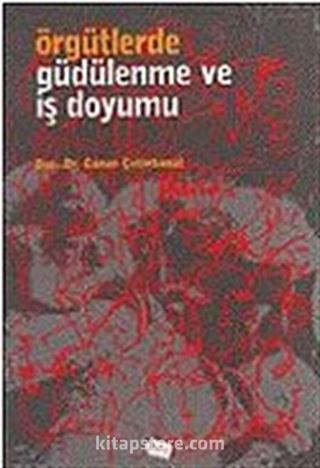 Örgütlerde Güdülenme ve İş Doyumu