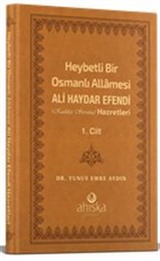 Heybetli Bir Osmanlı Allamesi Ali Haydar Efendi Hz. 1. Cilt - (Deri Cilt)