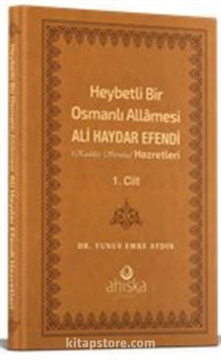 Heybetli Bir Osmanlı Allamesi Ali Haydar Efendi Hz. 1. Cilt - (Deri Cilt)