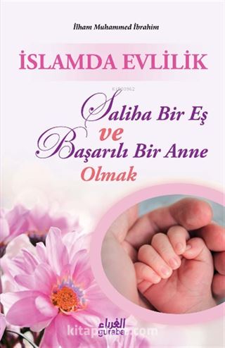 İslamda Evlilik Saliha Bir Eş ve Başarılı Bir Anne Olmak