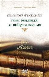 Ehli Sünnet ve'l-Cemaatin Temel Özellikleri ve Değişmez Esasları