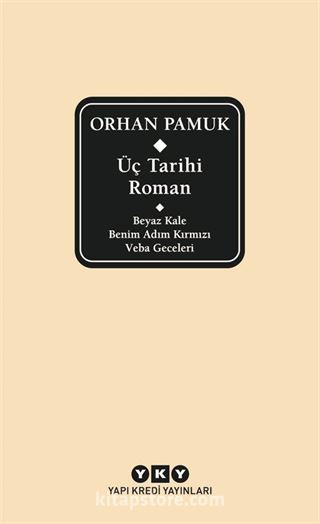 Üç Tarihi Roman / Beyaz Kale Benim Adım Kırmızı Veba Geceleri (Delta)