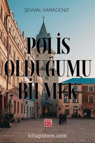 Polis Olduğumu Bilmek