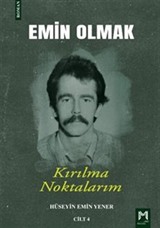 Emin Olmak 4 / Kırılma Noktalarım