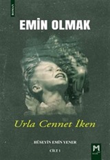 Emin Olmak 1 / Urla Cennet İken