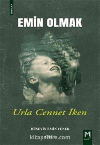 Emin Olmak 1 / Urla Cennet İken